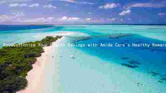Revolutionize Your Health Savings with Amida Care's Healthy Rewards Card: Benefits, Eligibility, Comparison, and Fees