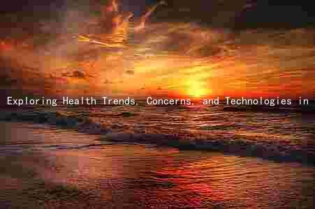 Exploring Health Trends, Concerns, and Technologies in the Spanish-Speaking World