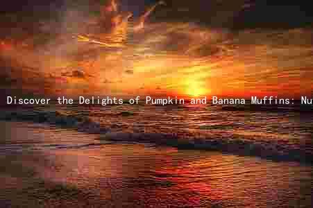 Discover the Delights of Pumpkin and Banana Muffins: Nutritional Benefits, Taste, Texture, and Creative Recipes