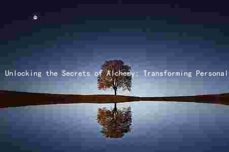 Unlocking the Secrets of Alchemy: Transforming Personalth and Wellness through Daily Practices