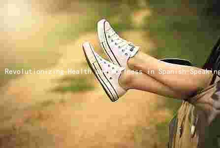 Revolutionizing Health and Wellness in Spanish-Speaking Communities: Trends, Innovations, and Challenges
