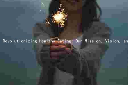 Revolutionizing Healthy Eating: Our Mission, Vision, and Membership Plans