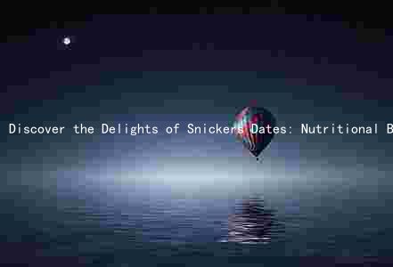 Discover the Delights of Snickers Dates: Nutritional Benefits, Taste, Texture, Recipes, and Shelf Life