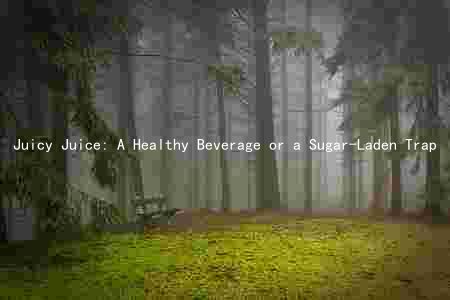 Juicy Juice: A Healthy Beverage or a Sugar-Laden Trap