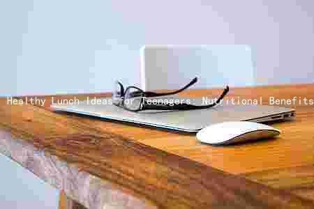 Healthy Lunch Ideas for Teenagers: Nutritional Benefits, Creative Suggestions, and School Promotion